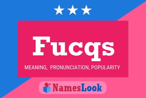 Fucqs Name Poster