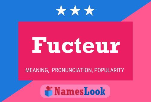 Fucteur Name Poster