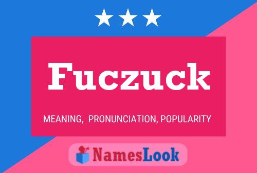 Fuczuck Name Poster