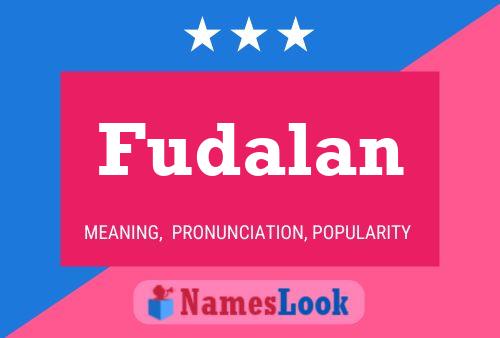 Fudalan Name Poster