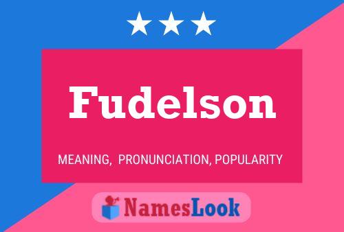 Fudelson Name Poster