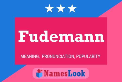 Fudemann Name Poster