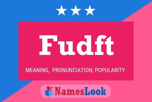 Fudft Name Poster