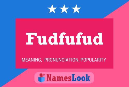 Fudfufud Name Poster