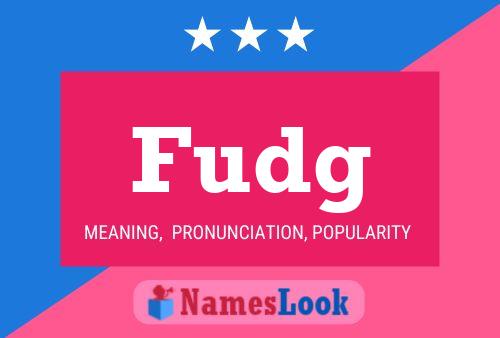 Fudg Name Poster