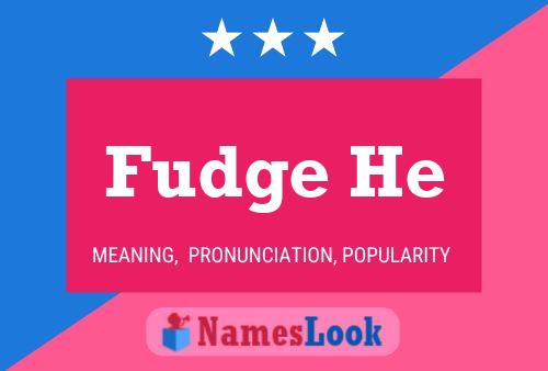 Fudge He Name Poster