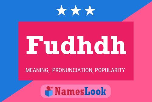 Fudhdh Name Poster