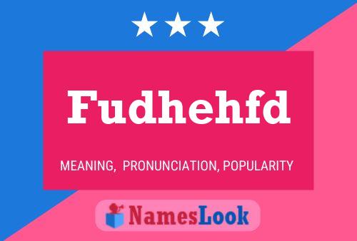 Fudhehfd Name Poster