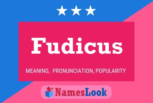 Fudicus Name Poster