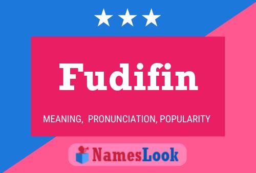 Fudifin Name Poster