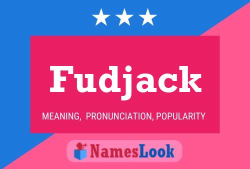 Fudjack Name Poster