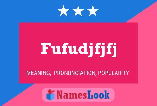 Fufudjfjfj Name Poster