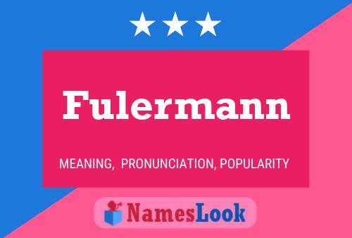 Fulermann Name Poster