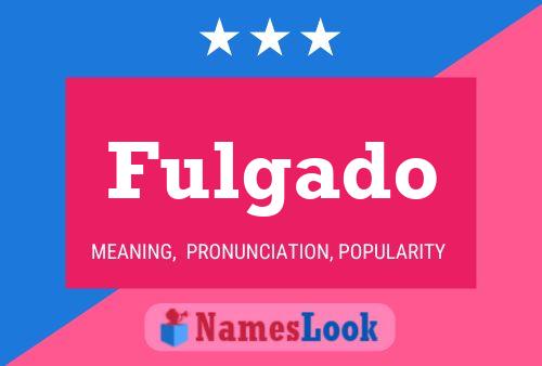 Fulgado Name Poster