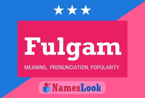 Fulgam Name Poster