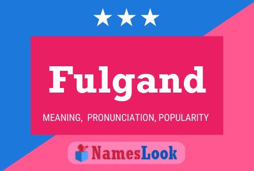 Fulgand Name Poster