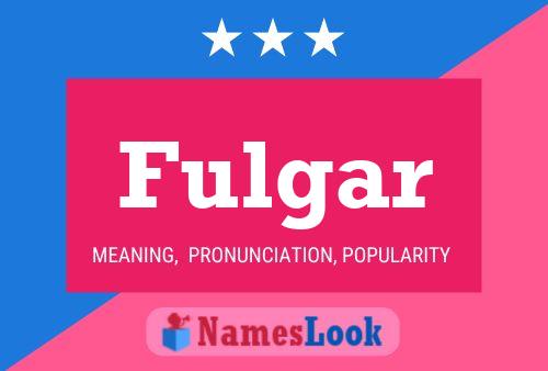 Fulgar Name Poster