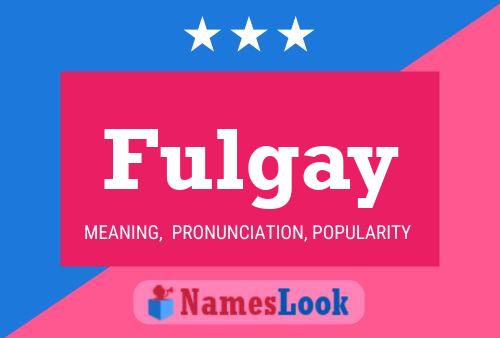 Fulgay Name Poster