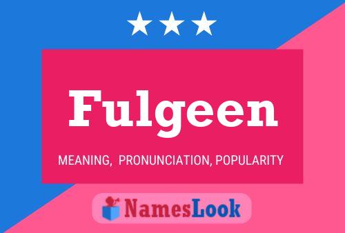 Fulgeen Name Poster