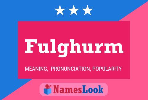 Fulghurm Name Poster