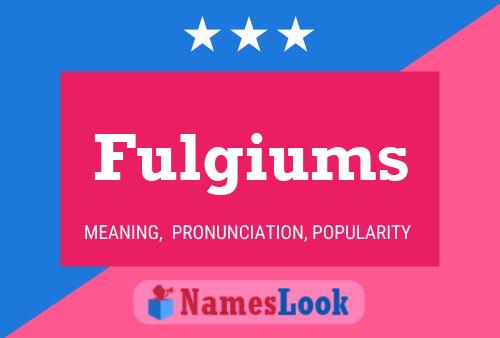 Fulgiums Name Poster