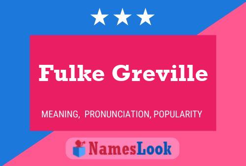 Fulke Greville Name Poster