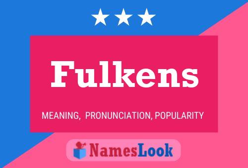 Fulkens Name Poster