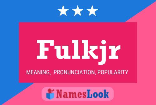 Fulkjr Name Poster