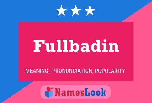 Fullbadin Name Poster