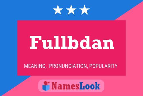 Fullbdan Name Poster