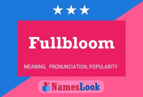 Fullbloom Name Poster