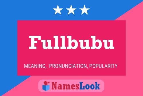 Fullbubu Name Poster