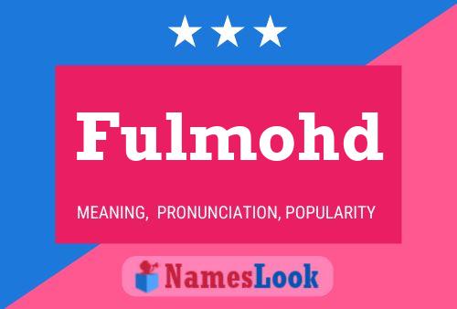 Fulmohd Name Poster