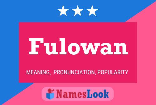 Fulowan Name Poster