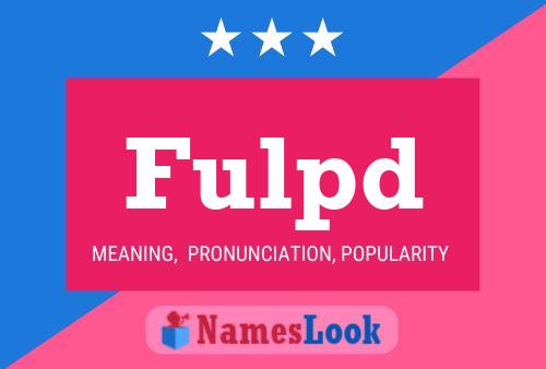 Fulpd Name Poster