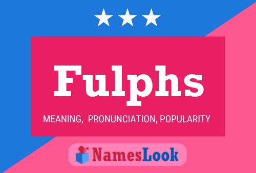 Fulphs Name Poster