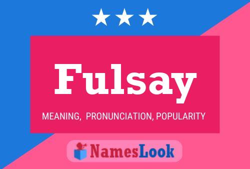 Fulsay Name Poster