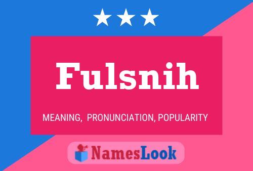 Fulsnih Name Poster