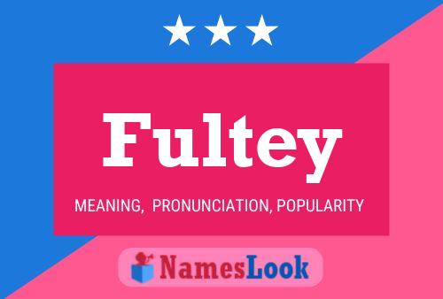 Fultey Name Poster