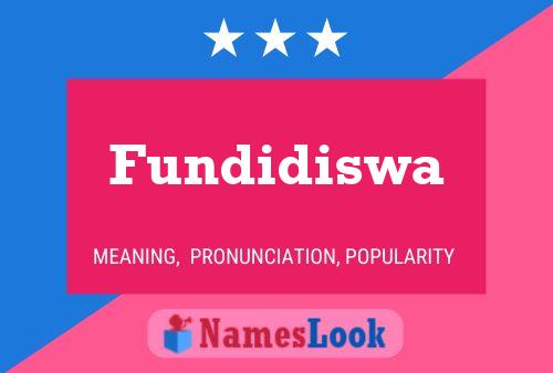 Fundidiswa Name Poster