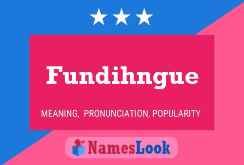 Fundihngue Name Poster