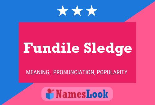 Fundile Sledge Name Poster