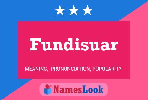 Fundisuar Name Poster