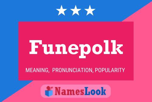 Funepolk Name Poster