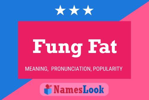 Fung Fat Name Poster