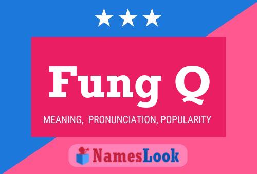 Fung Q Name Poster