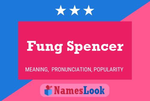 Fung Spencer Name Poster