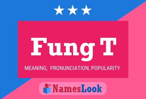 Fung T Name Poster