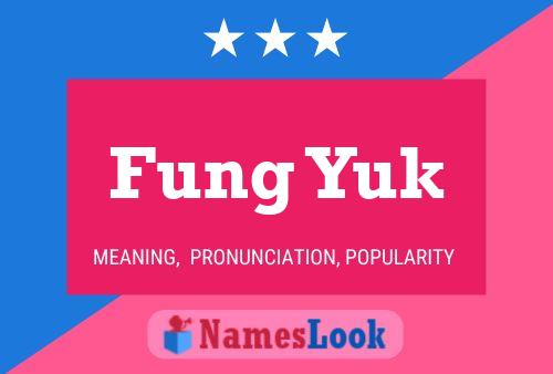 Fung Yuk Name Poster