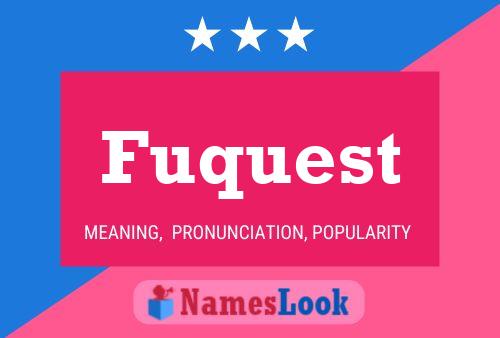 Fuquest Name Poster